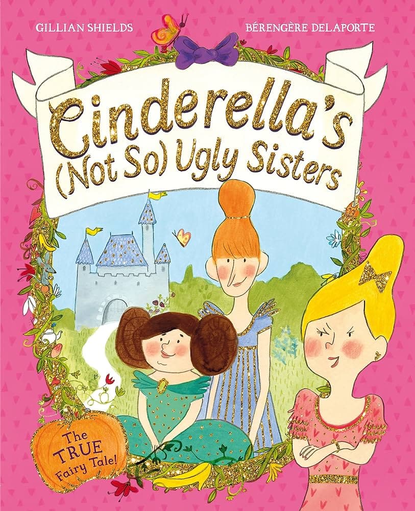 Cinderella's (Not So) Ugly Sisters