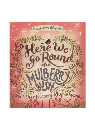 Here We Go Round The Mulberry Bush